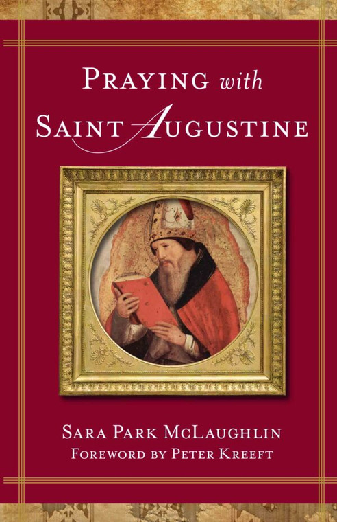 Praying with Saint Augustine by Sara Mclaughin