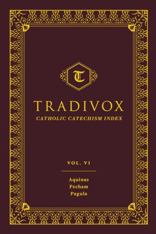 Tradivox Volume 6 - Catholic Catechism Index, Aquinas, Pecham, and Pagula