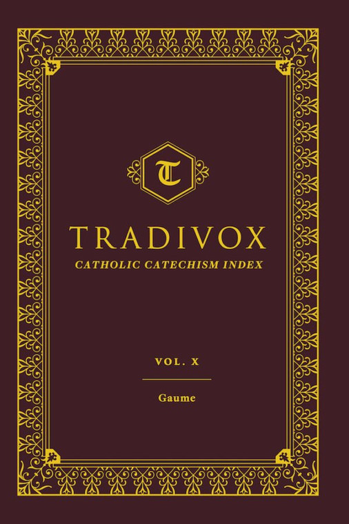 Tradivox Volume 10 - Catholic Catechism Index, Gaume
