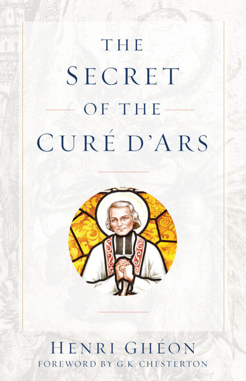 The Secret of the Cure D' Ars by Henri Gheon