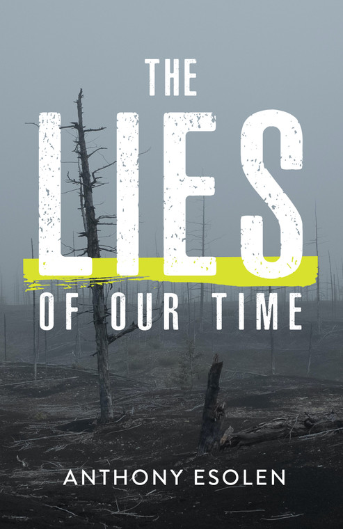 The Lies of Our Time By  Anthony Esolen