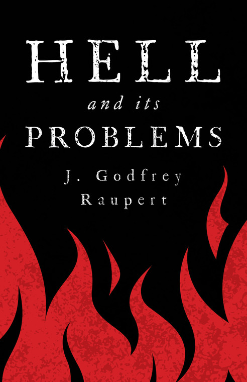 Hell and it's Problems by J. Godfrey Raupert