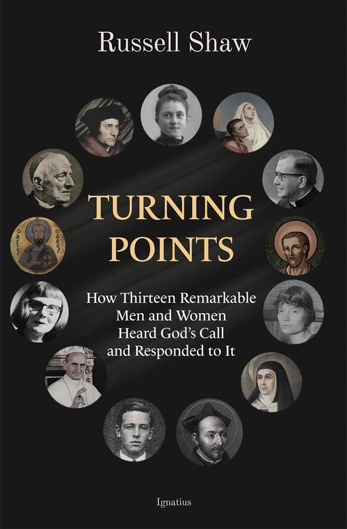 Turning Points - How Thirteen Remarkable Men and Women Heard God's Call and Responded to it.