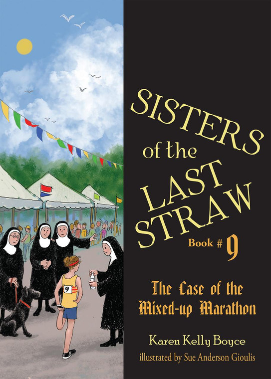 Sisters of the Last Straw Book 9: The Case of the Mixed-up Marathon by Karen Kelly Boyce