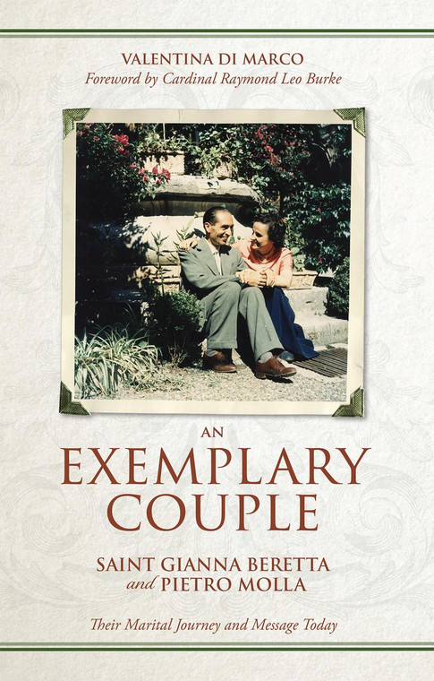 An Exemplary Couple: Saint Gianna Beretta and Pietro Molla Their Marital Journey and Message Today by Valentina Di Marco