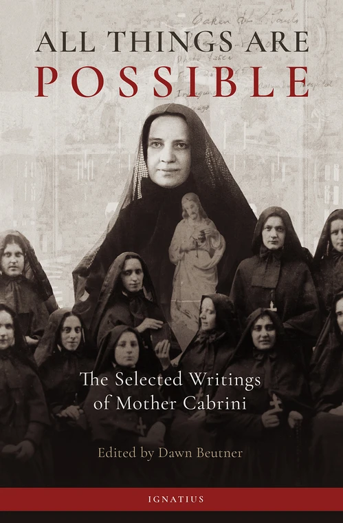 All Things Are Possible: The Selected Writings of Mother Cabrini