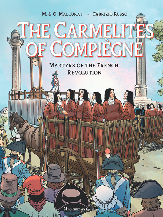 The Carmelites of Compiègne: Martyrs of the French Revolution