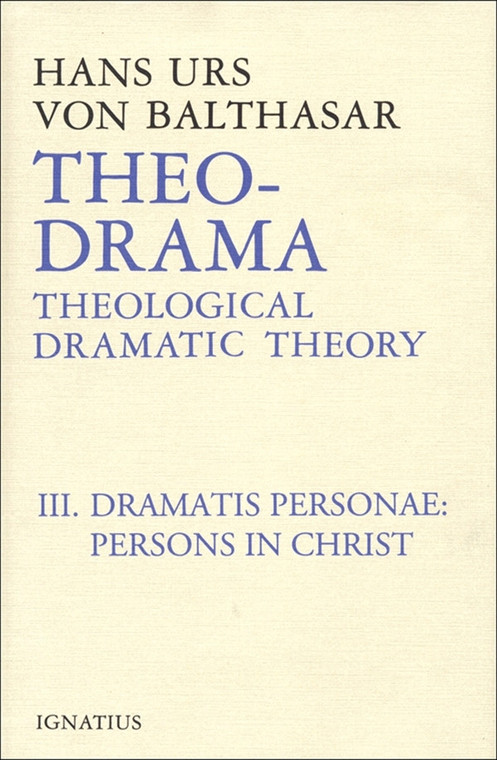 Theo-Drama, Vol. 3: Theological Dramatic Theory