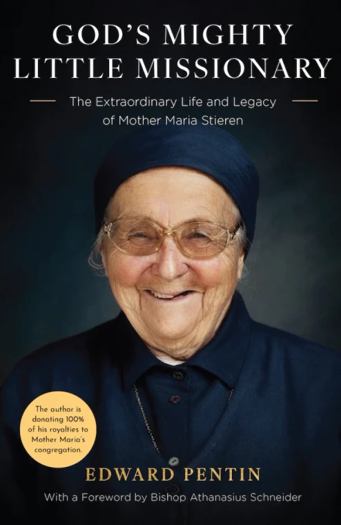 God’s Mighty Little Missionary: The Extraordinary Life and Legacy of Mother Maria Stieren
