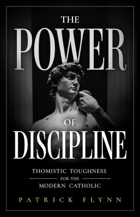 The Power of Discipline: Thomistic Toughness for the Modern Catholic