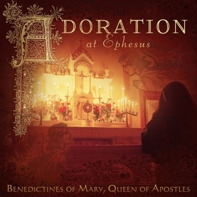 Adoration at Ephesus by the Benedictines of Mary, Queen of Apostles CD