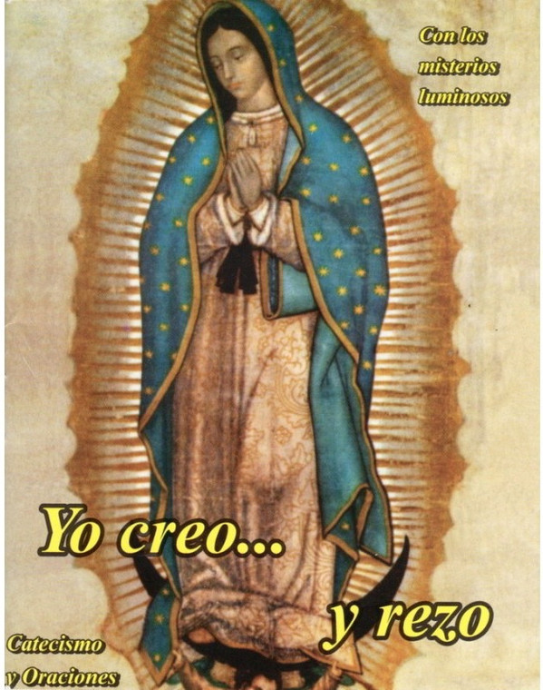 Yo Creo...Y Rezo, Catecismo y Oraciones