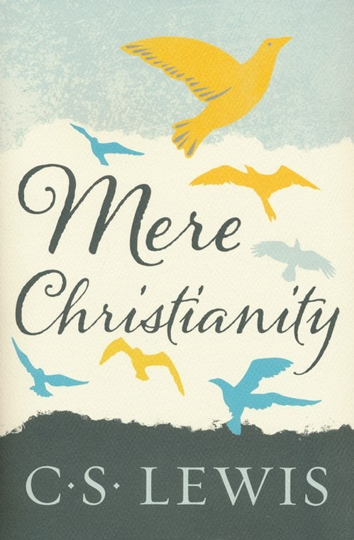 Mere Christianity, By C.S. Lewis