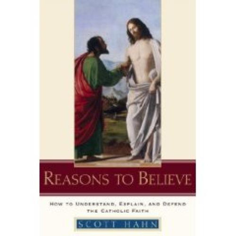 Reasons to Believe by Scott Hahn