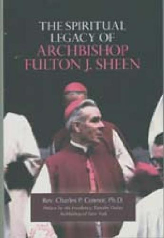 The Spiritual Legacy of Archbishop Fulton J. Sheen