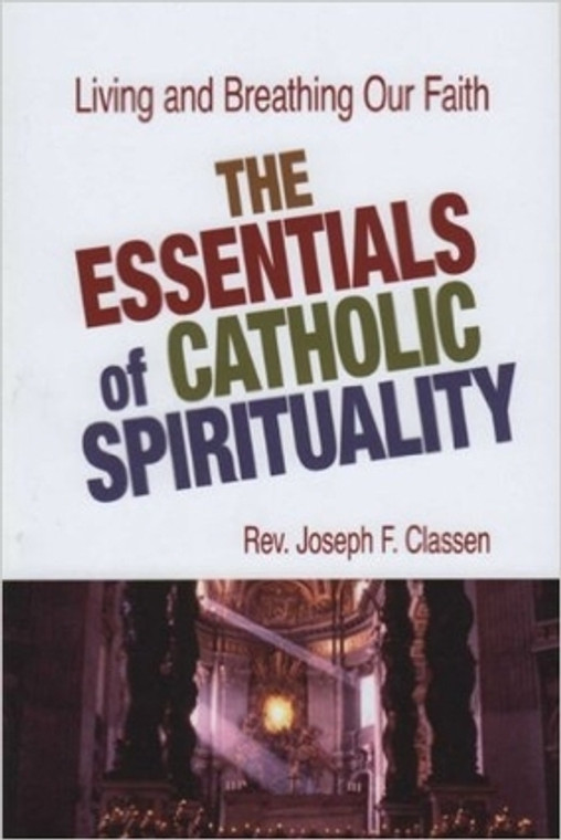 The Essentials of Catholic Spirituality