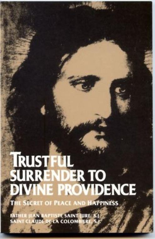 Trustful Surrender to Divine Providence by Father Jean Baptiste and St. Claude de la Columbiere - Catholic Book, Paperback.
