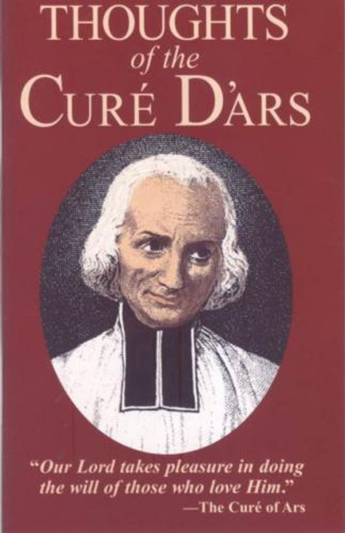 Thoughts of the Cure D'Ars: St. John Vianney