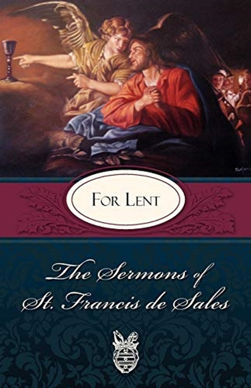 The Sermons of St. Francis de Sales For Lent, by Fr. Lewis S. Fiorelli
