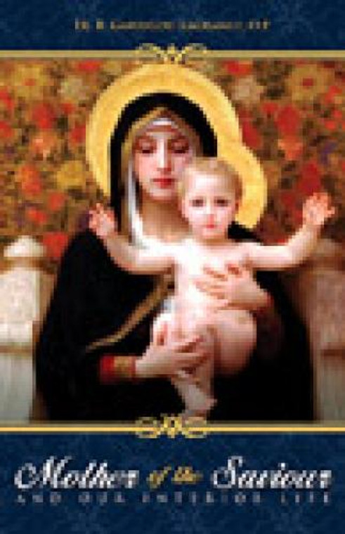 Mother of the Savior and Our Interior Life by Garrigou-LaGrange