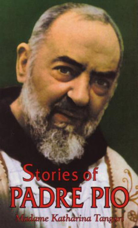 Stories of Padre Pio by Madame Katharina Tangari