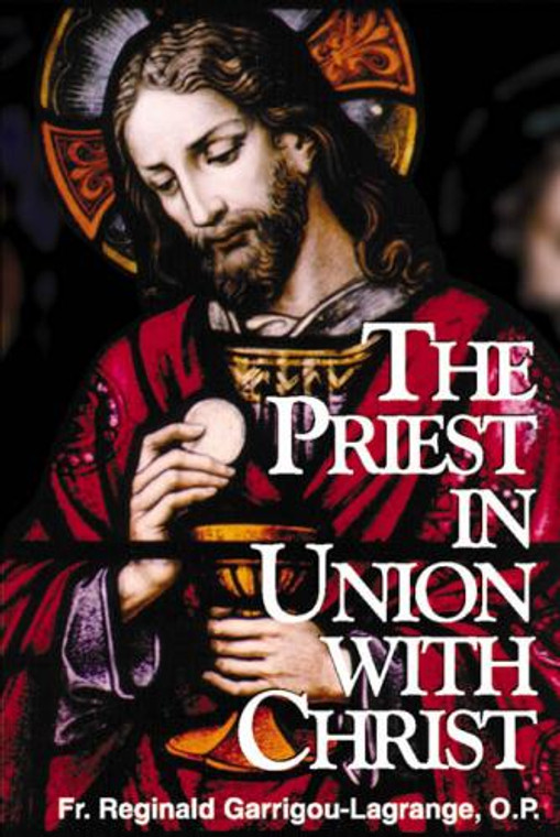 The Priest In Union With Christ by Fr. Garrigou-Lagrange, O.P.