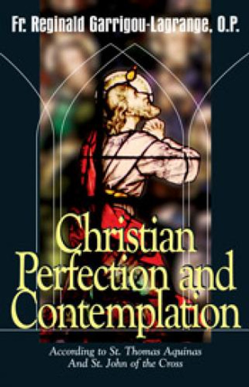 Christian Perfection and Contemplantion by Fr. Reginald Garrigou-Lagrange