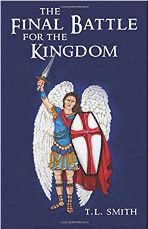 The Final Battle For The Kingdom by T.L. Smith