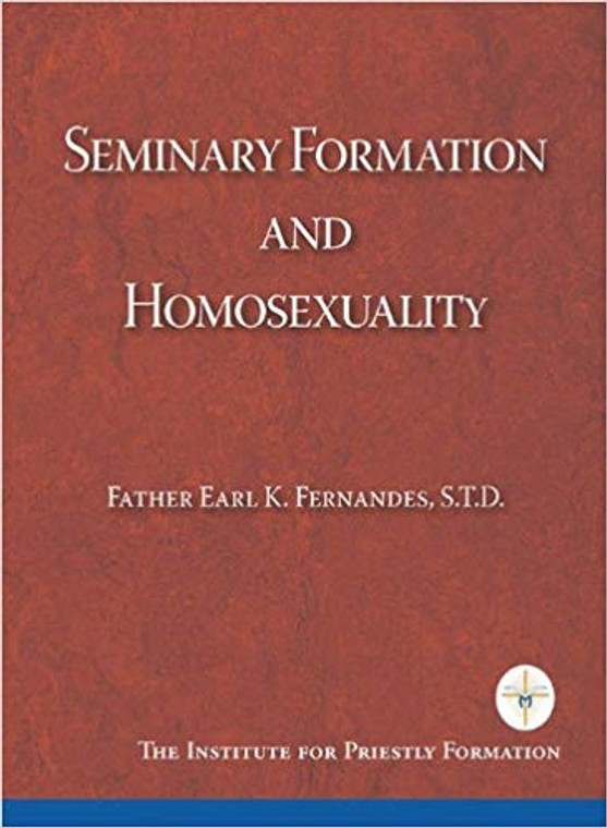 Seminary Formation and Homosexuality By Fr. Earl Fernandes