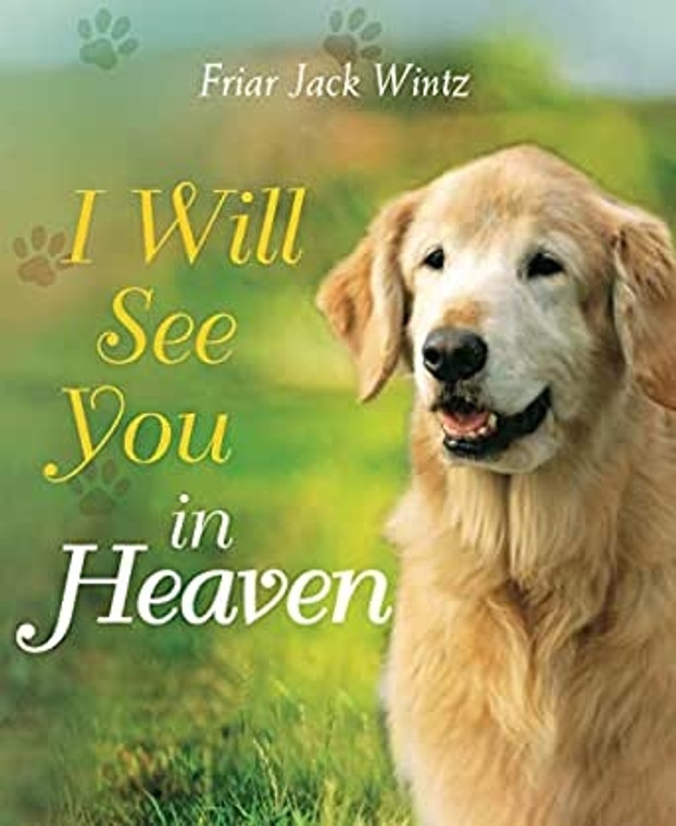 I Will See You in Heaven by Friar Jack Wintz