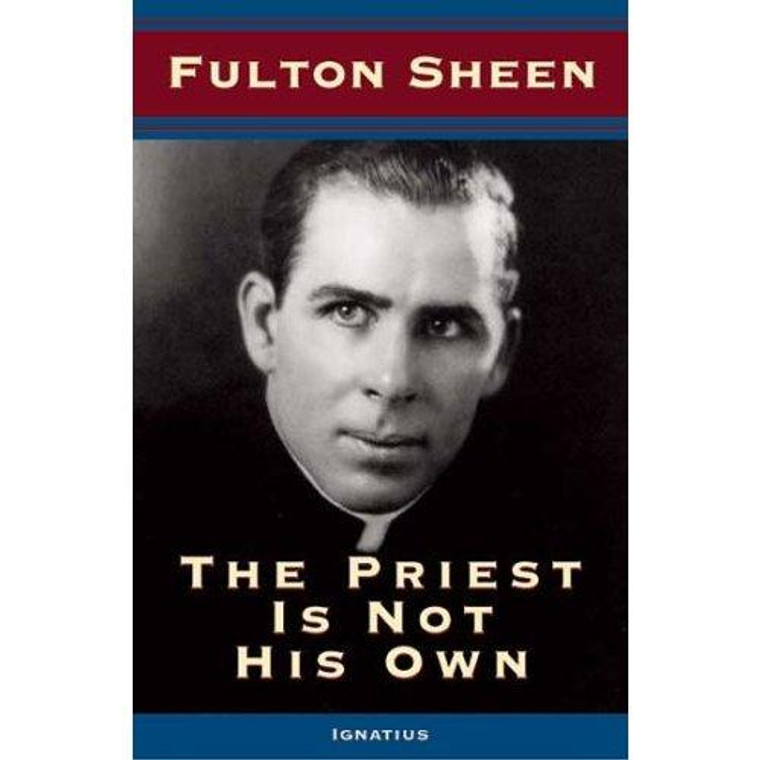 The Priest Is Not His Own By Fulton Sheen
