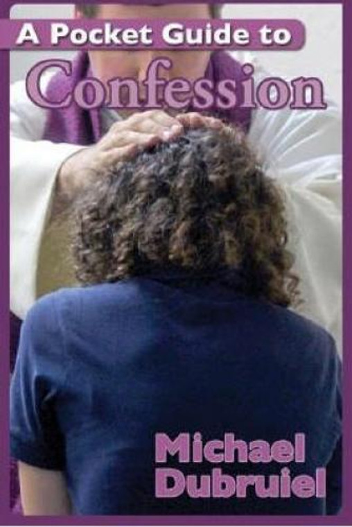 A Pocket Guide to Confession by Michael Dubruiel