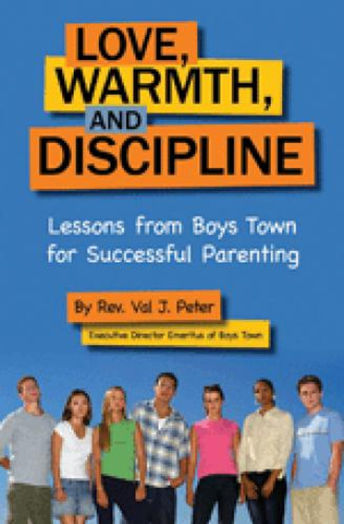 Love, Warmth, and Discipline by Rev. Val J. Peter