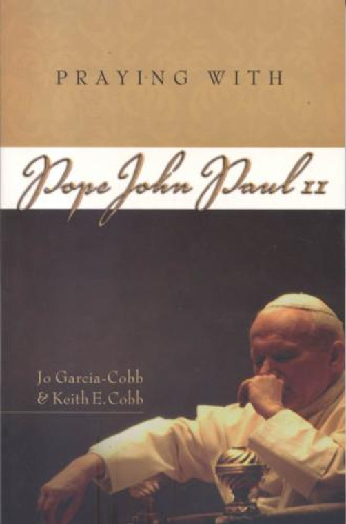 Praying With Pope John Paul II by Jo Garcia Cobb