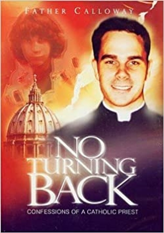 No Turning Back (Formerly: Extreme Mercy II)  Fr. Donald Calloway Conversion Story DVD