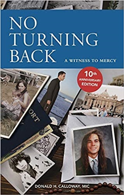 No Turning Back A Witness To Mercy by Fr. Calloway