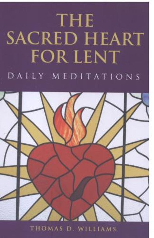 The Sacred Heart For Lent by Thomas Williams