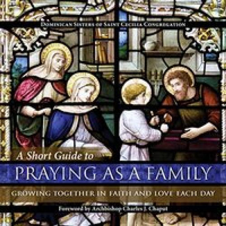 Praying as a Family: A Short Guide to Growing Together in Faith & Love Each Day