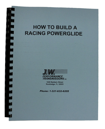 J-W Performance 92077 Book, How to Build a Racing Powerglide, 170 Pages, Paperback, Each
