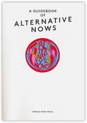 A Guidebook of Alternative Nows