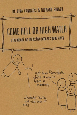 Come Hell or High Water: A Handbook on Collective Process Gone Awry