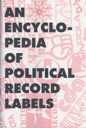 Pound the Pavement #16: An Encyclopedia of Political Record Labels