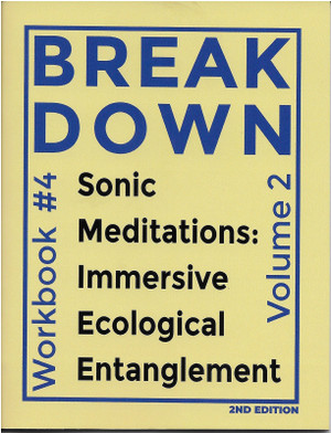 Workbook #4—Sonic Meditations: Immersive Ecological Entanglement, Vol. 2, 2nd Ed.