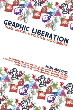 Graphic Liberation: Image Making & Political Movements - Cover