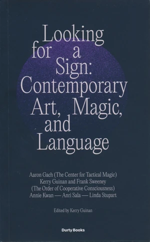 Looking for a Sign: Contemporary Art, Magic, and Language