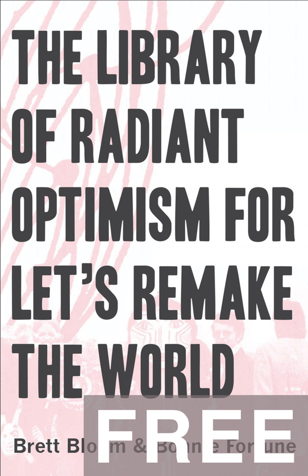 The Library of Radiant Optimism for Let's Re-Make the World, 4th ed.