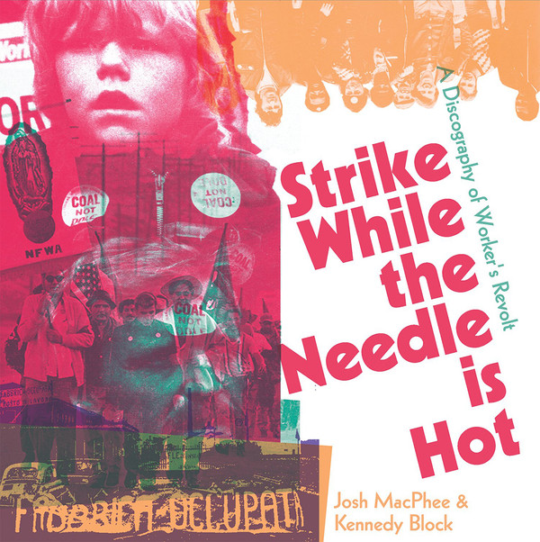 Strike While the Needle Is Hot: A Discography of Worker's Revolt