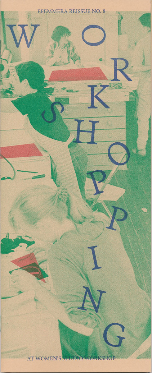 Workshopping At Women's Studio Workshop: Efemmera Reissue  No. 8