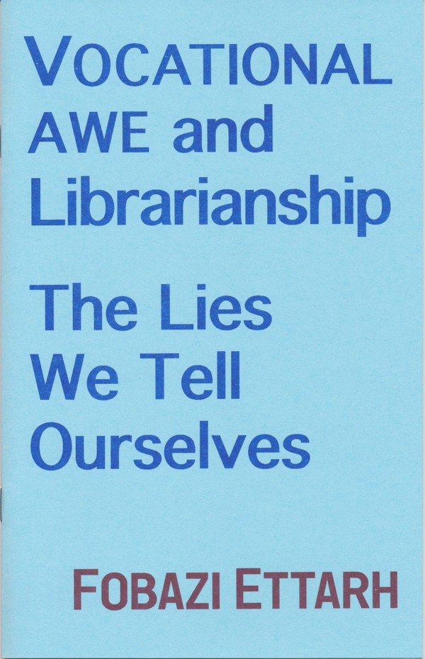 Vocational Awe and Librarianship: The Lies We Tell Ourselves