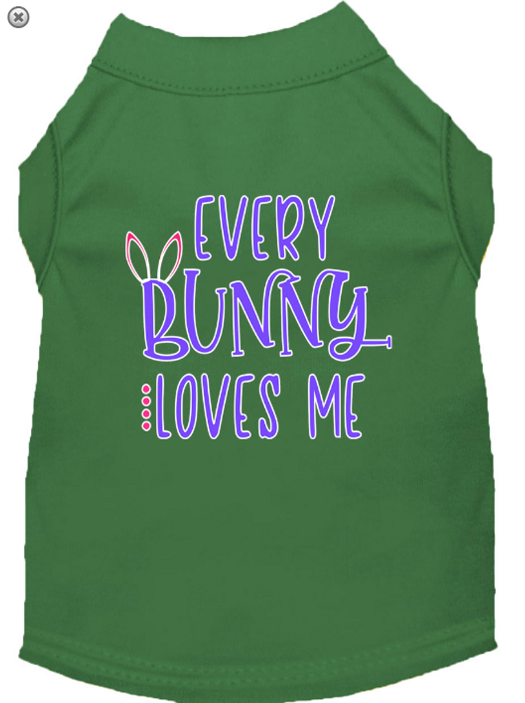 Every Bunny Loves me Screen Print Dog Shirt